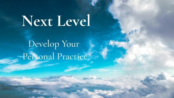 Next Level 2025: Develop Your Personal Practice